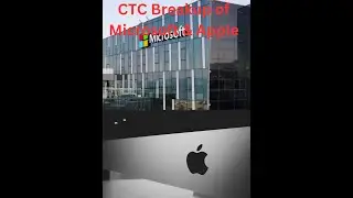 CTC breakup of Microsoft | Apple