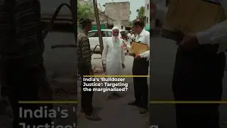 India&rsquo;s &lsquo;Bulldozer Justice&rsquo;: Targeting the marginalised? | 101 East #shorts