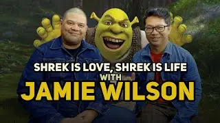 Shrek is love, Shrek is life | JAMIE WILSON nerds out!