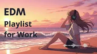 EDM for Productivity &mdash; Smooth Focus Beats for Work & Study