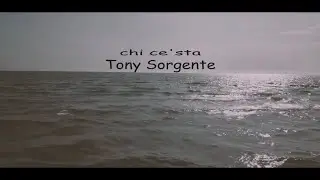 Tony Sorgente - Chi ce' st&agrave;