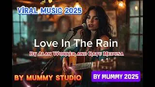 love In the Rain // Sound Of 2025 // Top Chart 2025 // Viral song 2025