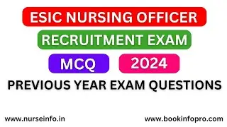 ESIC NURSING OFFICER RECRUITMENT EXAM MCQ 2024 | Previous Year Important Questions MCQs |