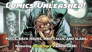 Comics Unleashed! 9/27/25 &ndash; Pulls, Back Issues, Slabs & Mail Calls + Uncle Gary&rsquo;s Showcase!