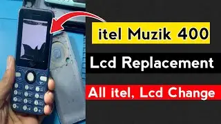 Itel Muzik 400 Lcd Replacement | How to change lcd | Keypad Mobiles lcd change