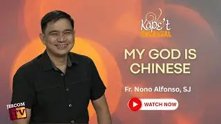 MY GOD IS CHINESE | Kape't Pandasal kasama si Fr Nono Alfonso SJ