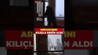 &Ccedil;orum&rsquo;da bir kişi evine &ccedil;ağırdığı arkadaşını kılı&ccedil;la rehin aldı
