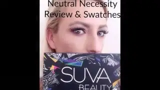 Suva Beauty Neutral Necessity Review and Swatches