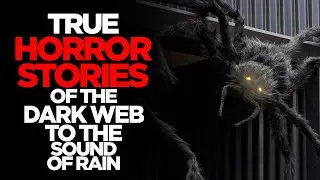 True horror stories of The Dark Web to the sound of rain