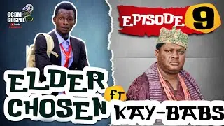 ELDER CHOSEN FT KAY BABS...
