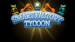 Smart Factory Tycoon First time playing fast play, #SmartFactoryTycoon