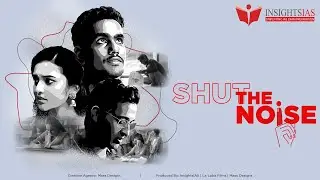 [ KANNADA ] ShutTheNoise  - a short movie by InsightsIAS dedicated to all Civil Services aspirants