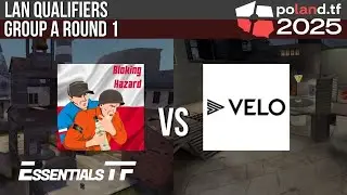 poLANd.tf 2025 TF2 - LAN Qualifiers Group A Round 1: Bloking Hazard vs. Velo Gaming