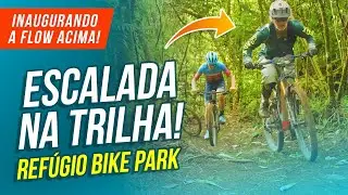 ⛰️  Subir bem, pra descer melhor! Flow Acima: As SUBIDAS no Refugio Bike Park! | MTB Bicicleta XC