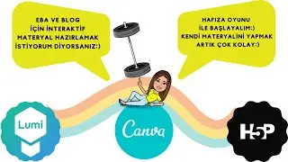 LUMİ VE H5P İLE  İNTERAKTİF  HAFIZA OYUNU NASIL TASARLANIR?CANVA İLE  G&Ouml;RSELLERİ NASIL HAZIRLANIR?