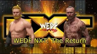 WEDF NXT: The Return Special (WWE 2K Universe)