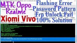MTK Oppo Realme Vivo Xiomi CM2 Flashing Error Boot Error Pattern Password Reset Fail 100% Solution
