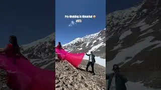 Behind the scenes of a Pre-Wedding Shoot in Snow in the Mountains of Himachal 🗻🌄