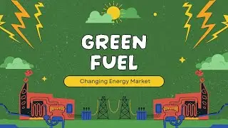 Green Fuel Explained: How It&rsquo;s Changing the Global Energy Market