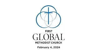 First Global Methodist Church Olive Branch Worship Stream 2-4-24 1stGMC
