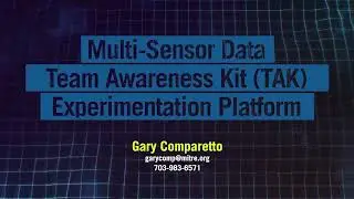 MITRE's Multi-Sensor Data TAK Experimentation Platform