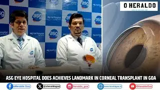 ASG Eye Hospital does achieves landmark in Corneal Transplant in Goa
