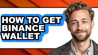 How to Get Binance Wallet (easy Method)