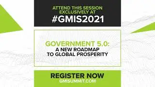 Session Preview: Government 5.0 - A New Roadmap to Global Prosperity