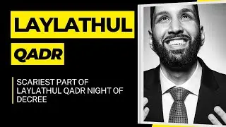 Learn to know the SCARIEST THING ABOUT LAYLATUL QADR NIGHT OF DECREE   DR  OMAR SULEIMAN