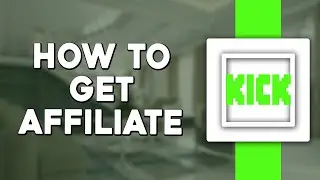 How to Get Affiliate on Kick com (Quick Tutorial)