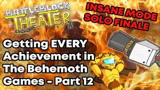 Earning EVERY Achievement in The Behemoth Games PART 12: Battleblock Theater (Insane Mode Solo)