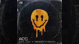 Vini Vici vs. Freedom Fighters - Acid