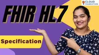 Specification in FHIR HL7 | FHIR HL7 Online Training | FHIR HL7 Course | FHIR HL7  | CloudFoundation