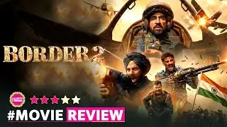 Border 2 Movie Review in Hindi|Sunny Deol | Varun Dhawan | Diljit Dosanjh | Ahaan Shetty |Mona Singh