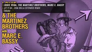 Louie Vega, The Martinez Brothers - Let It Go (Dom Dolla Extended Remix)