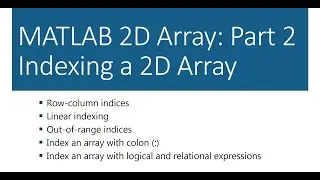MATLAB 2D Array: Part 2 Indexing a 2D Array