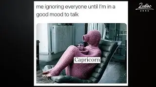 CAPRICORNS BE LIKE: The Best Capricorn Memes On The Planet!