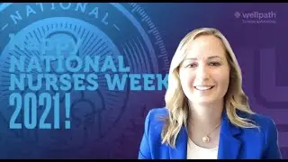 Happy National Nurses Week 2021 from Wellpath!