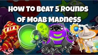 How To Beat 5 Rounds Of MOAB Madness 2026!