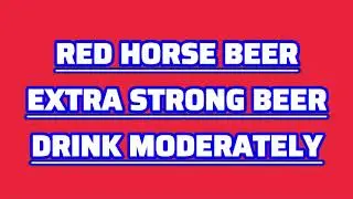 Red Horse Beer | Extra Strong Beer | Drink Moderately | Music & Lyrics by: Jessery Gubat Sevilla