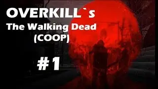 OVERKILL`s The Walking Dead (BETA) #1 [LetsTest] COOP mit Golo