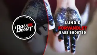 Lund.D - Forvandlet [Bass Boosted]