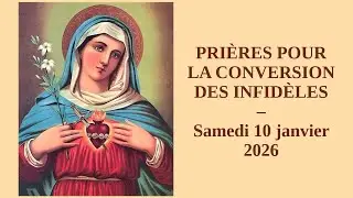 Pri&egrave;res pour la conversion des non baptis&eacute;s, 10 janvier 2026