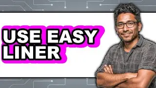 How to Use Easy Liner 2025 - Easy Guide
