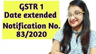 CBIC Notification 83/2020|| FORM GSTR 1 Date extended ||