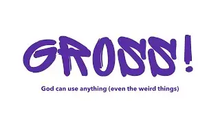GROSS intro