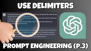 Use Delimiters - ChatGPT Prompt Engineering | How to Write Effective and Useful Prompts