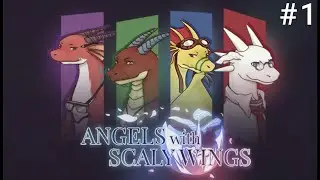Angels with Scaly Wings (Pt. 1) (ScarGunGray Playthrough)