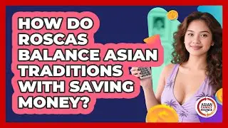 How Do ROSCAs Balance Asian Traditions With Saving Money? - Asian Family Finance Pro