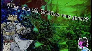 Why I LOVE 4th Edition Warhammer 40,000